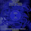 Музыка Anyma & Argy feat. Son Of Son - Voices In My Head (Amelie Lens Remix)