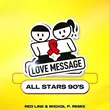 Музыка Love Message (All Stars 90's) - Love Message (Red Line & M1ch3l P Remix)