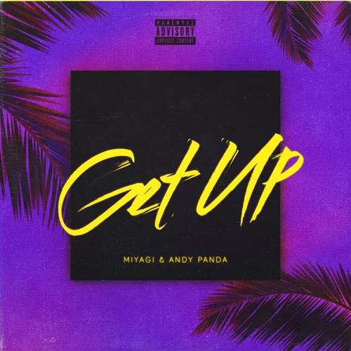 Музыка Miyagi - Get Up (feat. Andy Panda)